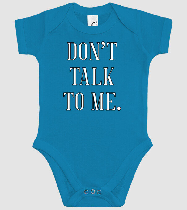 Dont talk to me model turcoaz pe tricou