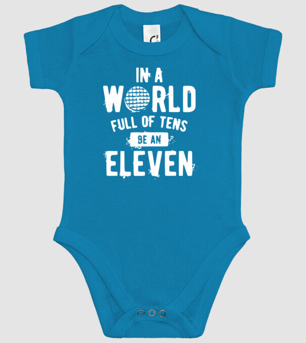 in a world of full of tens be an eleven model turcoaz pe tricou