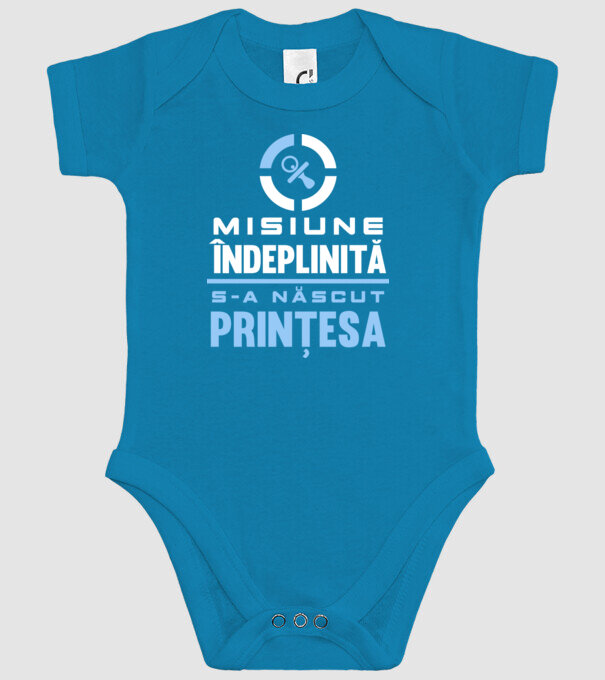 Misiune îndeplinită - s-a născut prințesa model turcoaz pe tricou