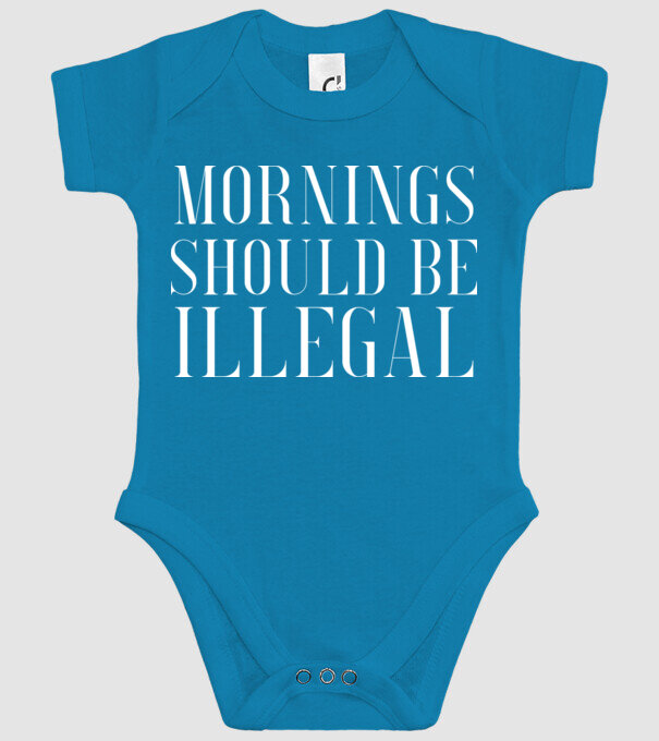 Mornings should be illegal model turcoaz pe tricou