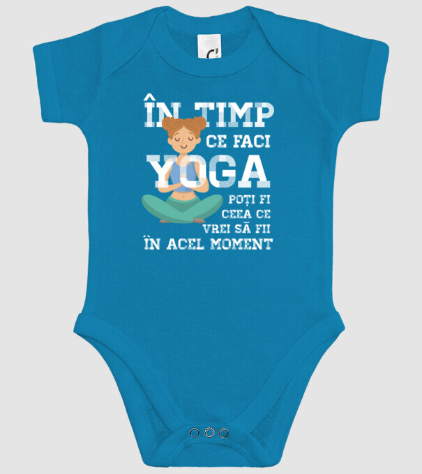 în timp ce faci yoga poți fi ceea ce vrei să fii - în acel moment model turcoaz pe tricou