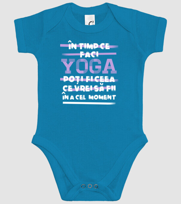 în timp ce faci yoga poți fi ceea ce vrei să fii - în acel moment model turcoaz pe tricou