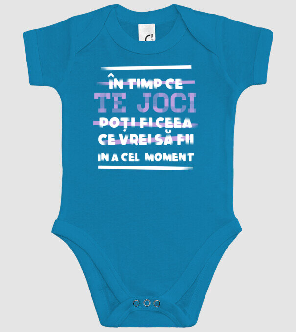 în timp ce te joci poți fi ceea ce vrei să fii - în acel moment model turcoaz pe tricou