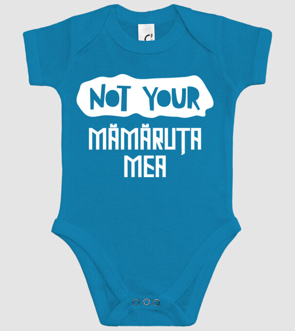 not your ... mămăruța mea model turcoaz pe tricou