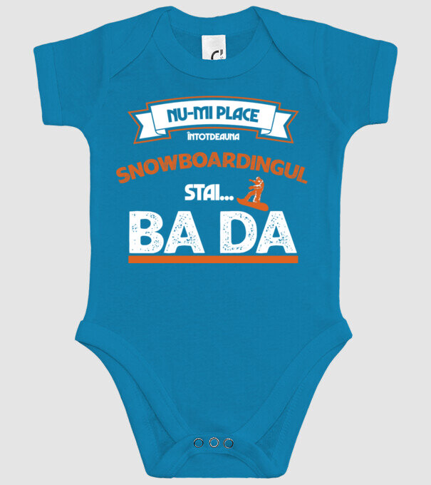 nu-mi place întotdeauna snowboardingul, stai numai, ba da model turcoaz pe tricou