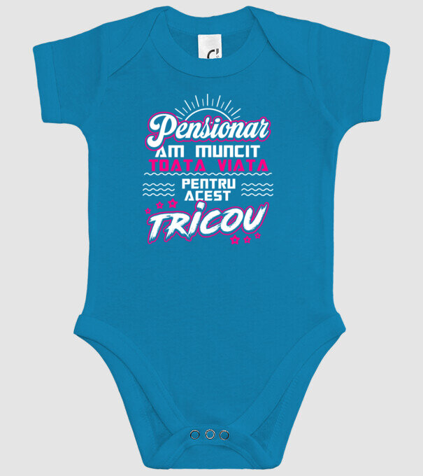 Pensionar - am muncit toată viața pentru acest tricou model turcoaz pe tricou