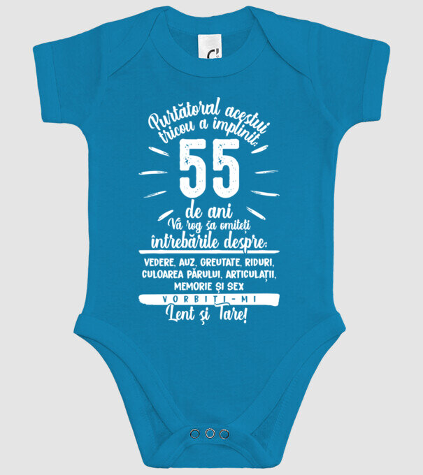 Purtătorul acestui tricou a împlinit: 55 de ani model turcoaz pe tricou