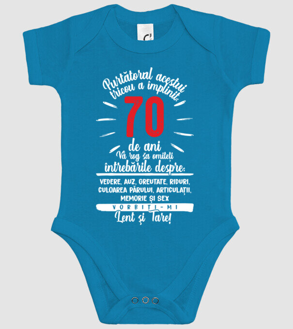 Purtătorul acestui tricou a împlinit: 70 de ani model turcoaz pe tricou