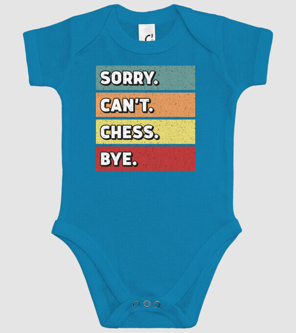 Sorry Cant Chess Bye model turcoaz pe tricou