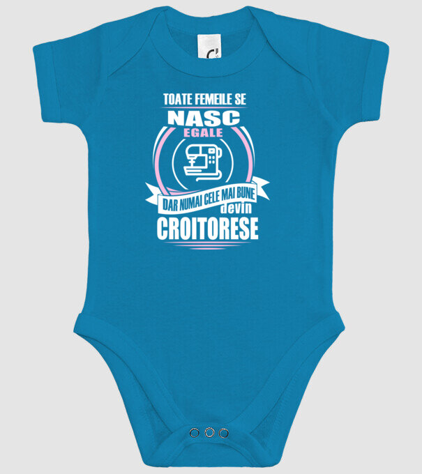 toate femeile se nasc egale, dar numai cele mai bune devin croitorese model turcoaz pe tricou