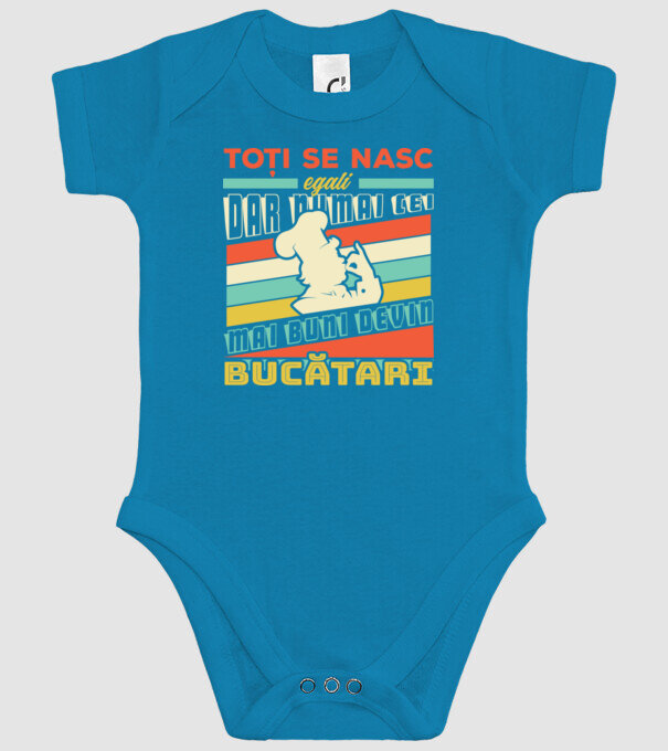 Toți se nasc egali, dar numai cei mai buni devin bucătari model turcoaz pe tricou