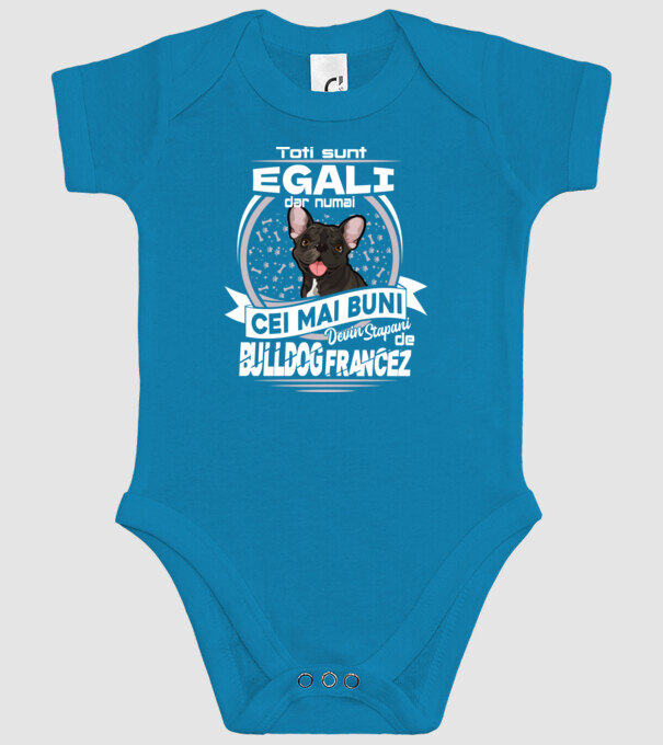 Toți sunt egali, dar numai cei mai buni devin stăpâni de bulldog francez lght model turcoaz pe tricou