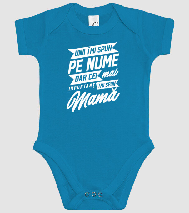 Unii îmi spun pe nume, dar cei mai importanți îmi spun mamă model turcoaz pe tricou