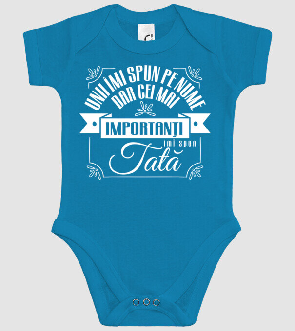 Unii îmi spun pe nume, dar cei mai importanți îmi spun tată model turcoaz pe tricou