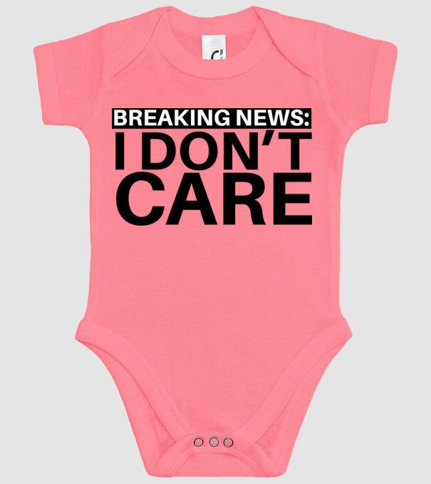 breaking news i dont care model roz pe tricou
