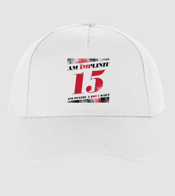 Am împlinit 15 ani pentru a doua oară model alb pe tricou