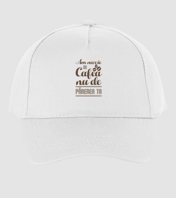 am nevoie de cafea, nu de părerea ta model alb pe tricou