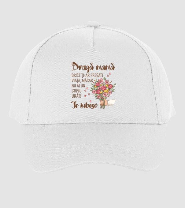 Dragă mamă, orice ți-ar pregăti viața, măcar nu ai un copil urât! te iubesc model alb pe tricou
