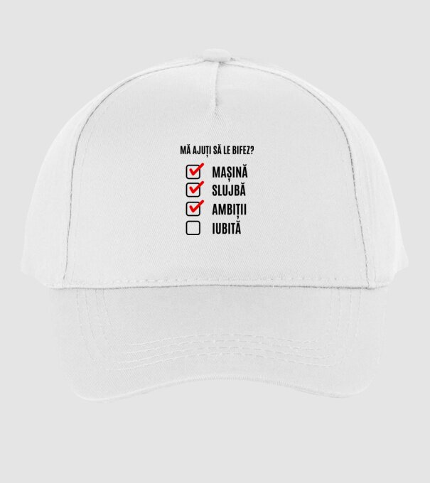 mașină, slujbă, ambiții, iubită - mă ajuți să le bifez? model alb pe tricou