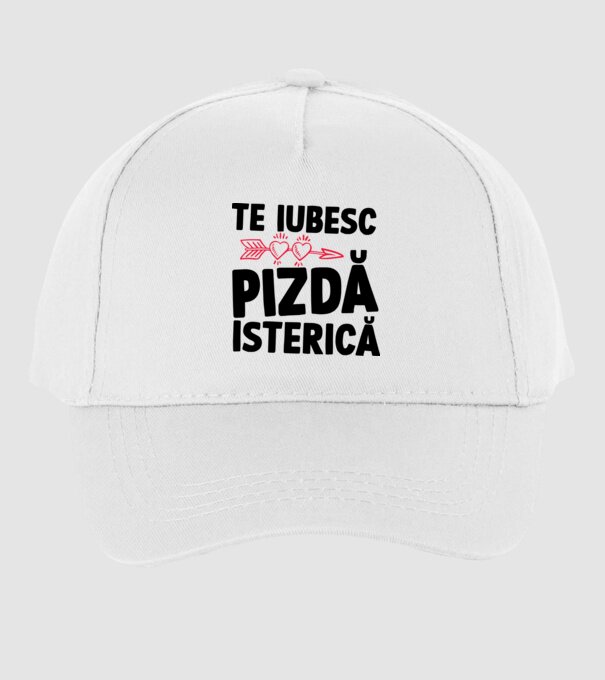te iubesc, pizdă isterică model alb pe tricou