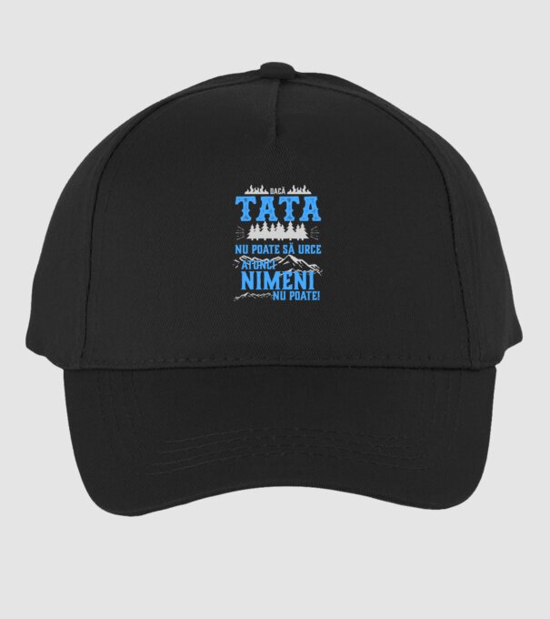 dacă tata nu poate să urce, atunci nimeni nu poate! model negru pe tricou