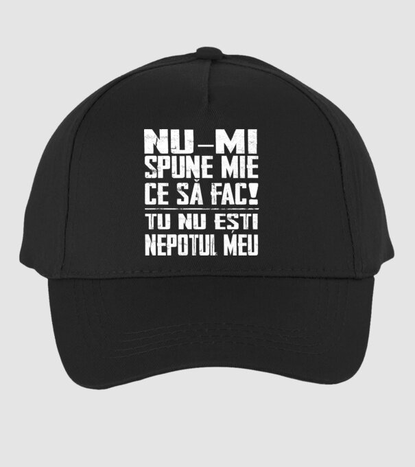 nu-mi spune ce să fac! nu ești nepotul meu Negru model negru pe tricou