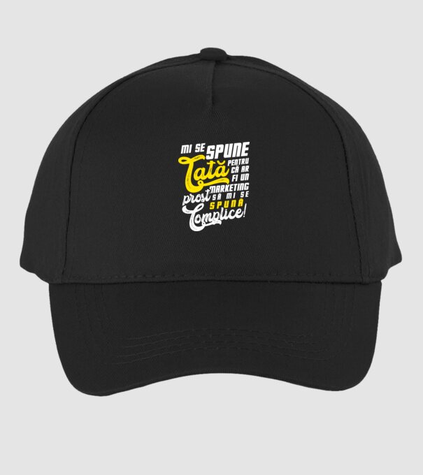 Mi se spune: tată pentru că ar fi un marketing prost să mi se spună complice! model negru pe tricou