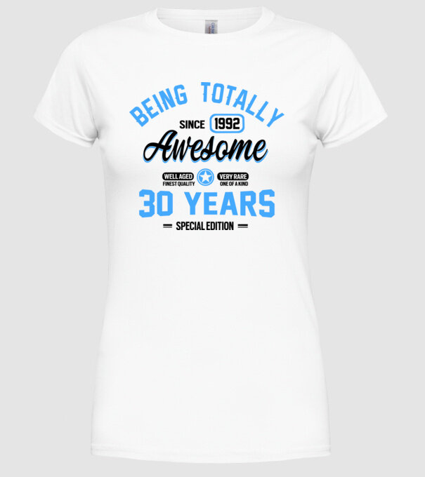30 years of being totally awesome model alb pe tricou