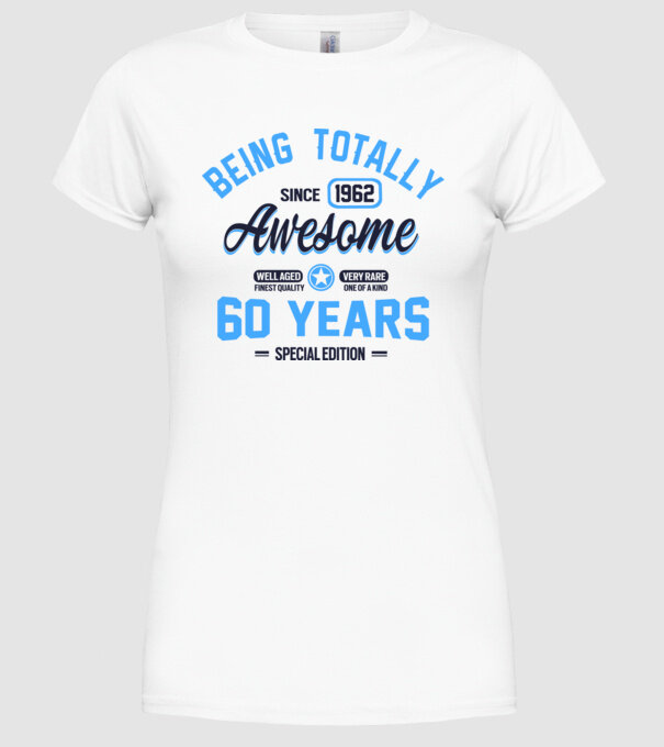 60 years of being totally awesome model alb pe tricou