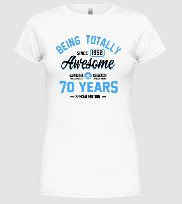70 years of being totally awesome model alb pe tricou