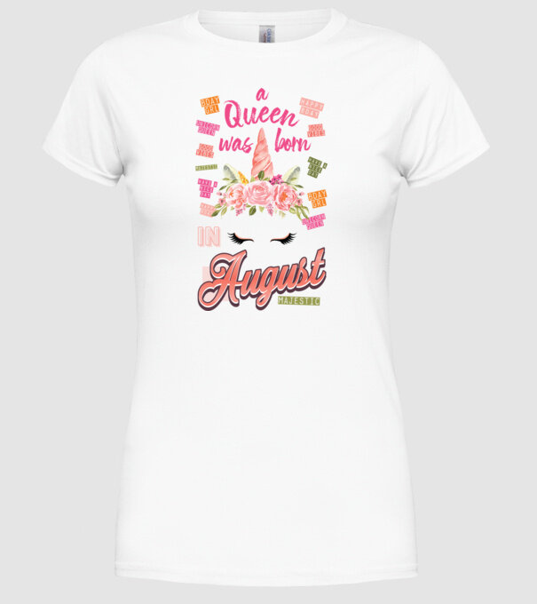 A queen was born in AUGUSZTUS model alb pe tricou