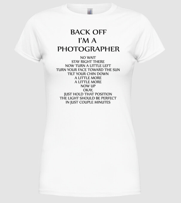 'Back off I''m a photographer' model alb pe tricou
