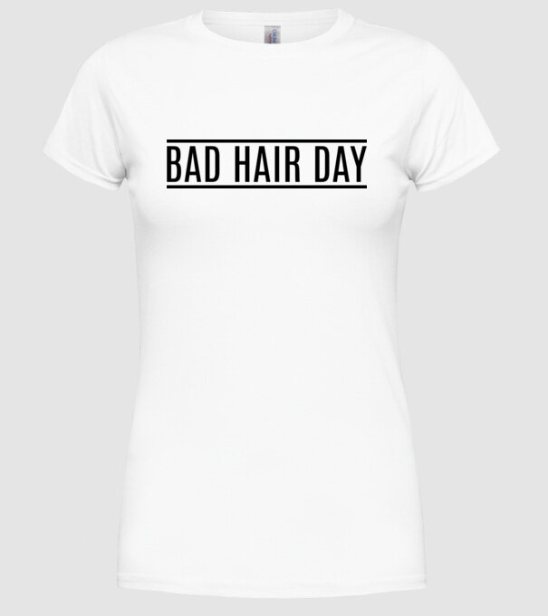Bad hair day model alb pe tricou