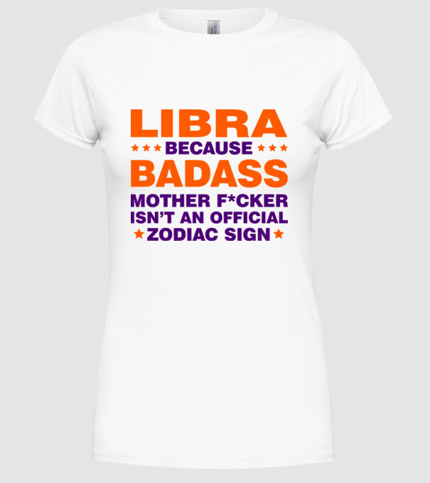 Badass zodiac LIBRA model alb pe tricou