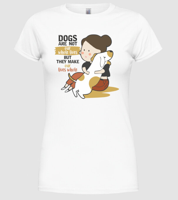 Dogs make our lives whole model alb pe tricou