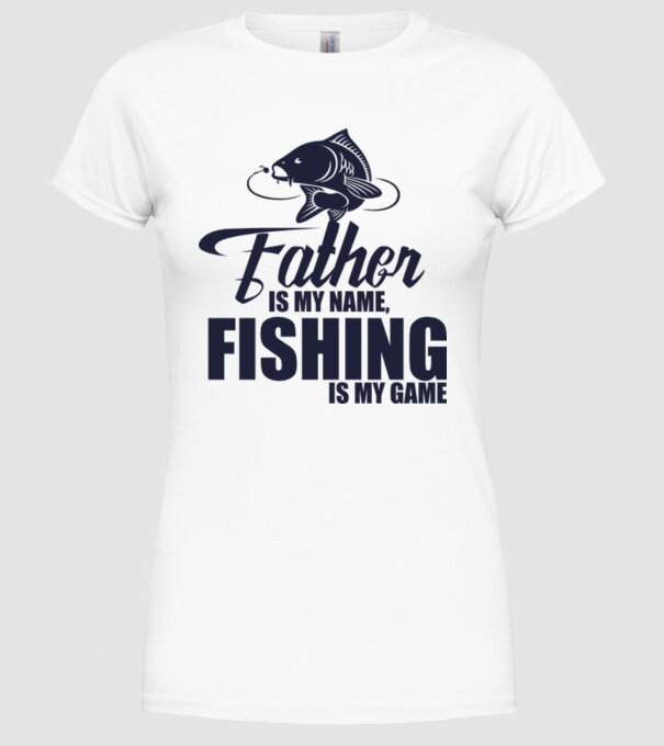 Father is my name, fishing is my game model alb pe tricou