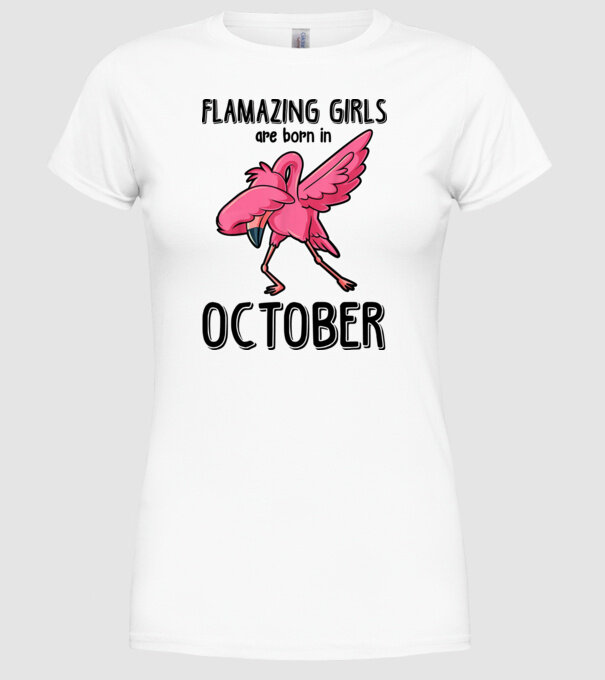 Flamazing girls are born in october black model alb pe tricou