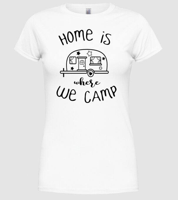 home is where we camp model alb pe tricou
