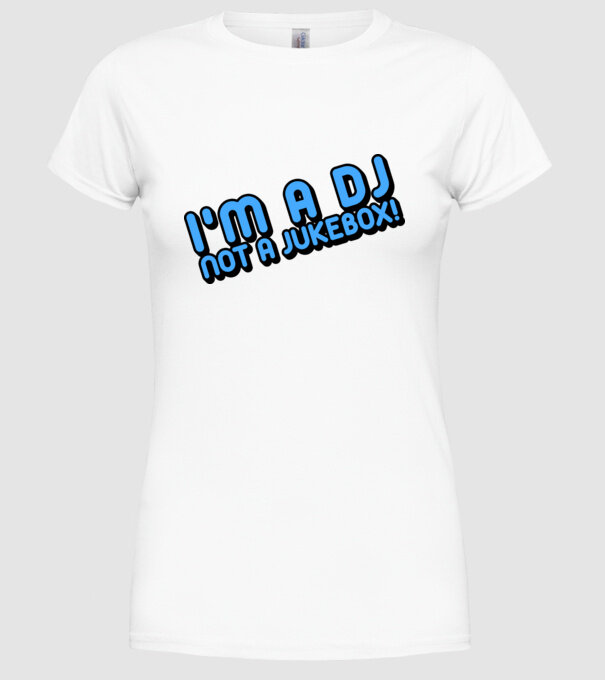 'I''m a dj, not a jukebox!' model alb pe tricou