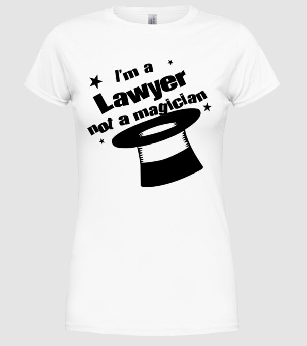 'I''m a lawyer not a magician' model alb pe tricou