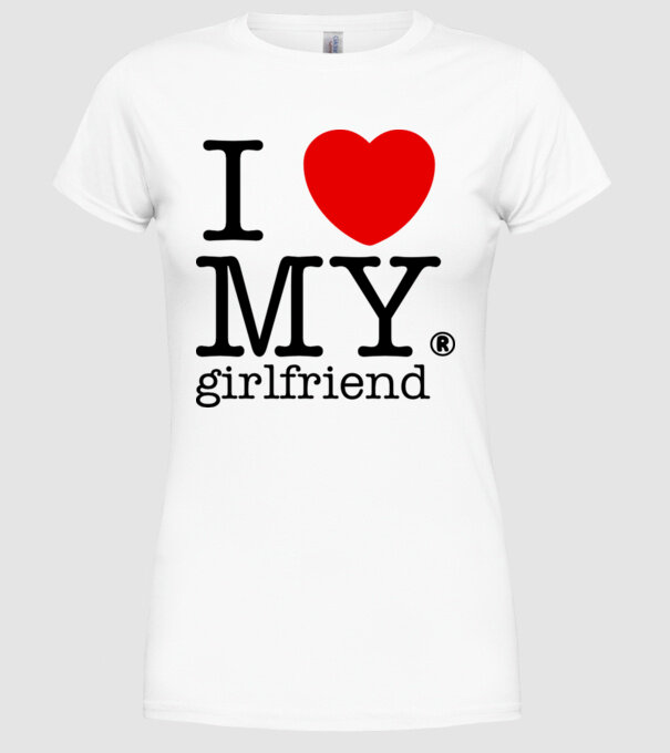 I love my Girlfriend model alb pe tricou