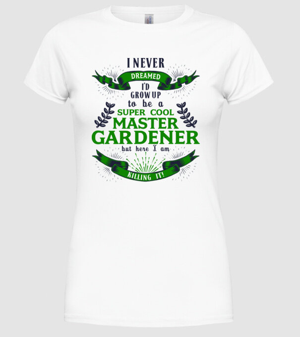 I never dreamed gardener lght model alb pe tricou