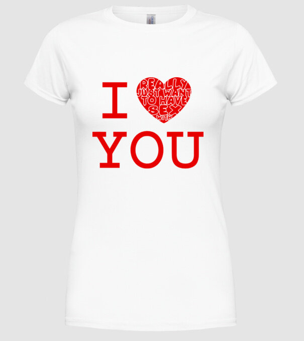 I Really Just Want To Have Sex With You model alb pe tricou