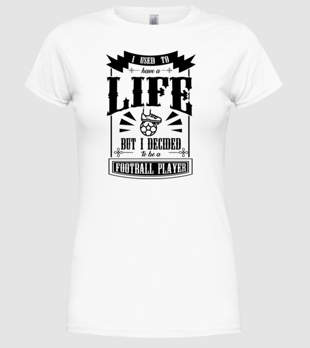I used to have a life FOTBALIST model alb pe tricou