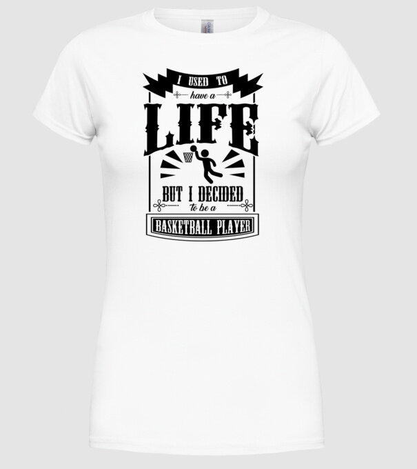 I used to have a life BACHETBALIST model alb pe tricou