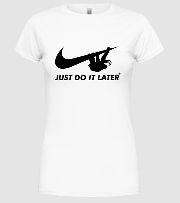 Just do it later model alb pe tricou