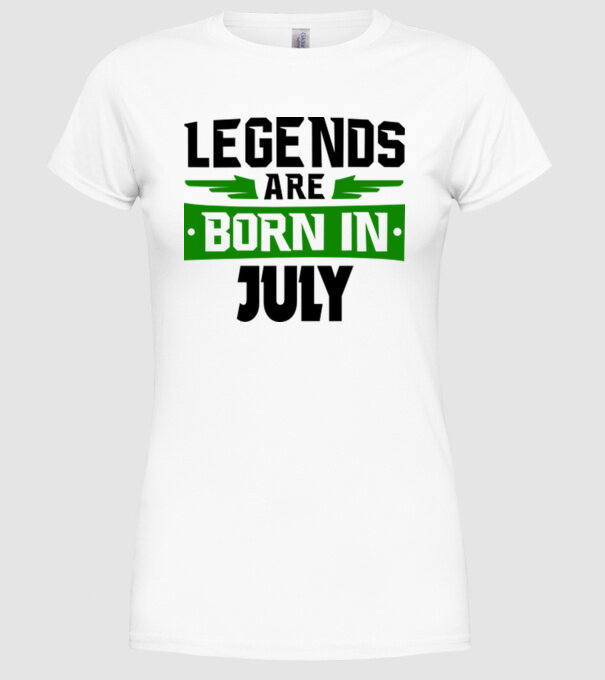 Legends are born in July model alb pe tricou