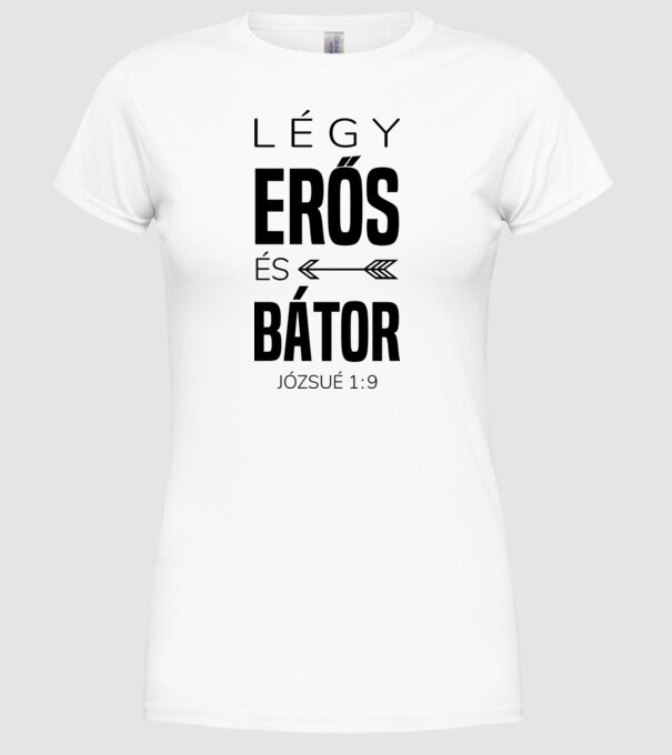 Fii puternic și curajos. Iosua 1:9 model alb pe tricou