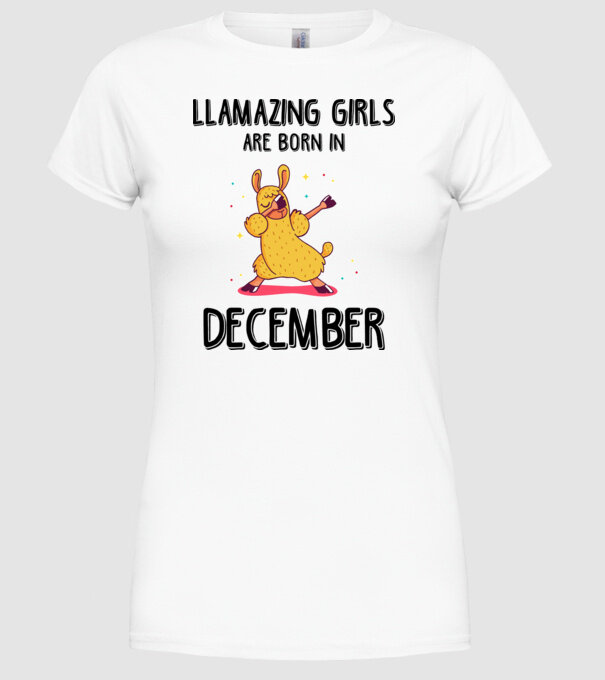 Llamazing girls are born in december black model alb pe tricou