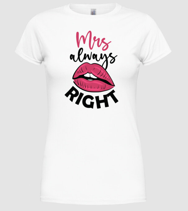 Mrs always right model alb pe tricou